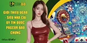 Giới Thiệu UG88 - Siêu Nhà Cái Uy Tín Được PAGCOR Bảo Chứng