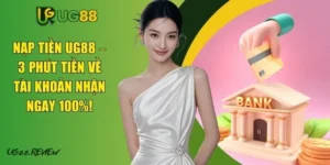 Nạp Tiền UG88 - 3 Phút Tiền Về Tài Khoản Nhận Ngay 100%!