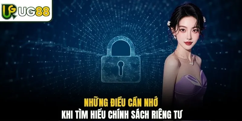 Những điều cần nhớ khi tìm hiểu chính sách riêng tư