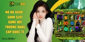 Nổ Hũ UG88 - Sảnh Slot Game Đổi Thưởng Đẳng Cấp Quốc Tế