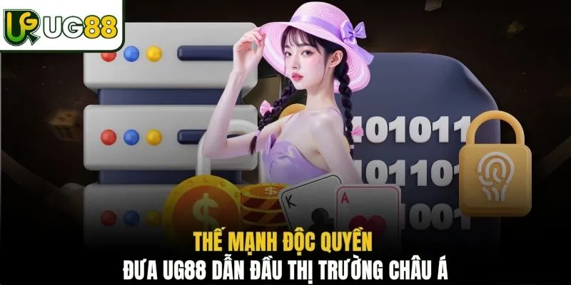 Thế mạnh độc quyền đưa UG88 dẫn đầu thị trường châu Á